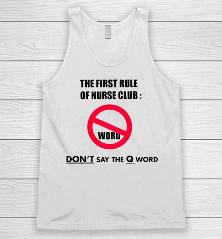 The First Rule Of Nurse Club Don’t Say The Q Word Unisex Tank Top