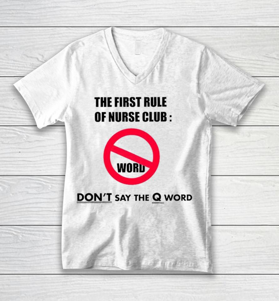 The First Rule Of Nurse Club Don’t Say The Q Word Unisex V-Neck T-Shirt