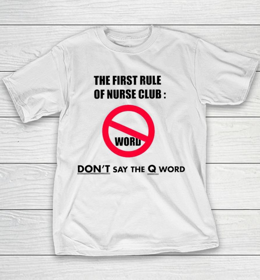 The First Rule Of Nurse Club Don’t Say The Q Word Youth T-Shirt