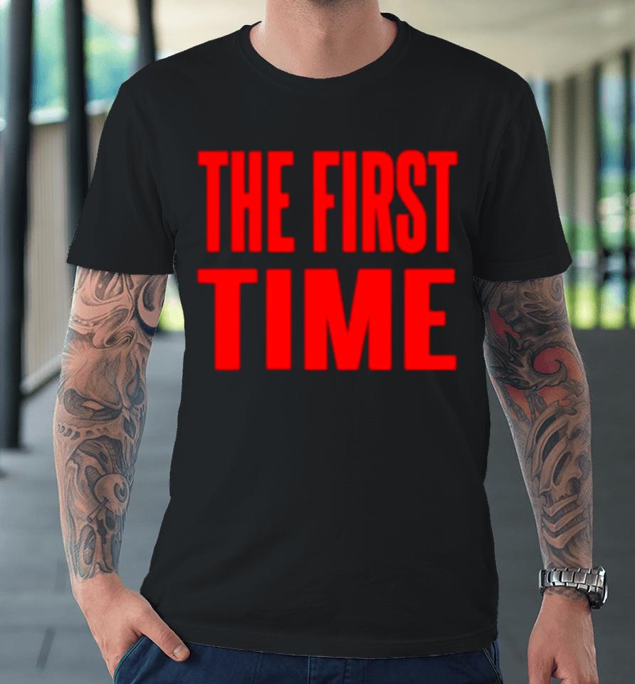 The First Time Logo Premium T-Shirt