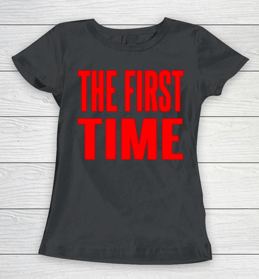 The First Time Logo Women T-Shirt