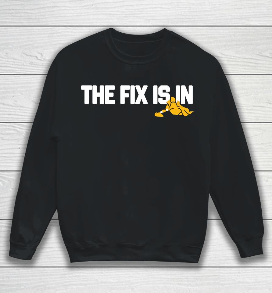 The Fix Is In 2022 Barstool Sports Sweatshirt