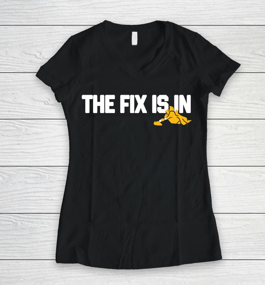 The Fix Is In 2022 Barstool Sports Women V-Neck T-Shirt