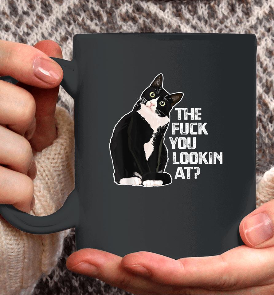 The Fuck You Lookin At For Cat Lovers Coffee Mug