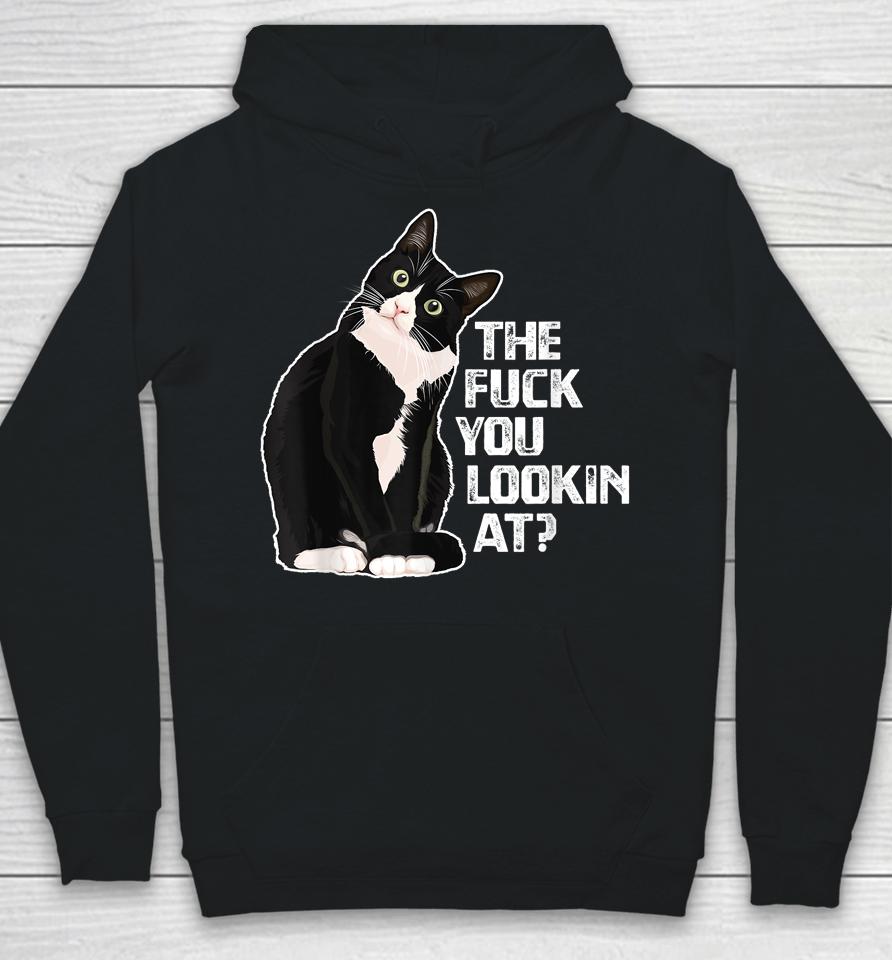 The Fuck You Lookin At For Cat Lovers Hoodie