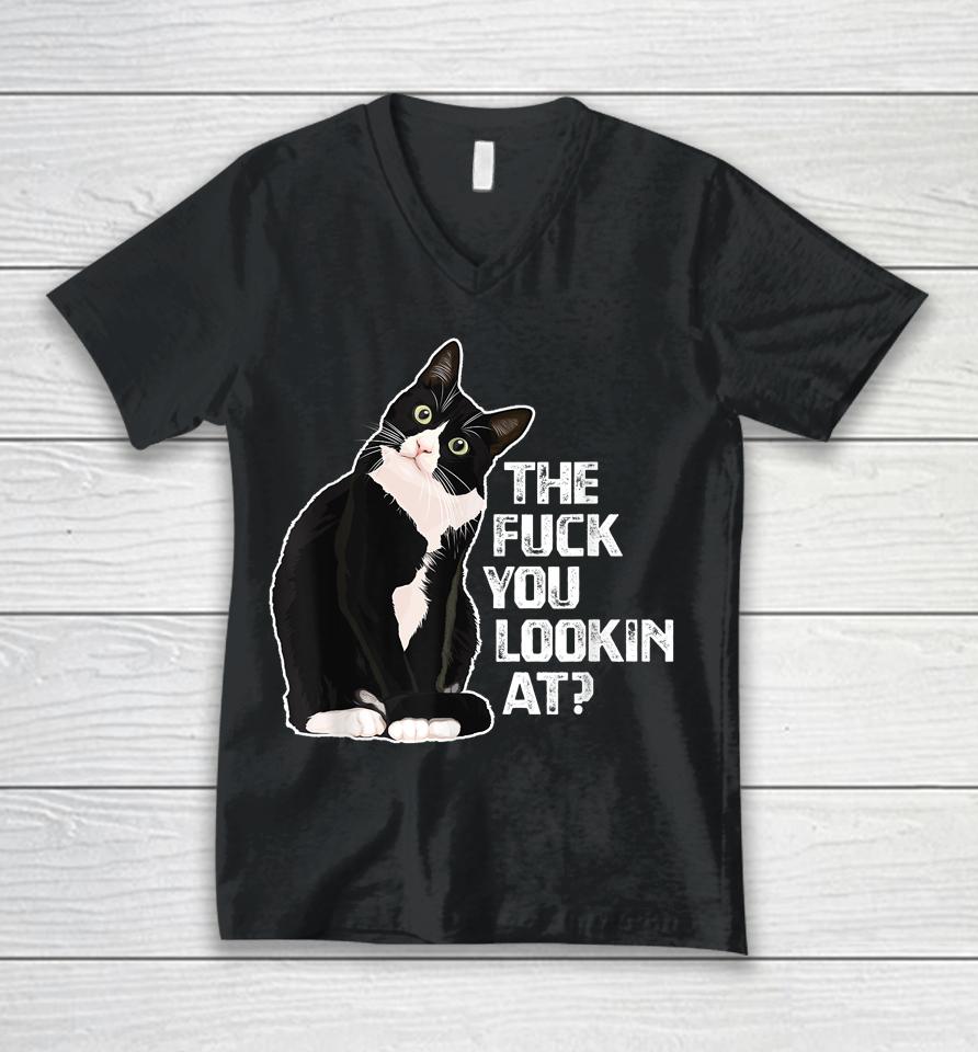The Fuck You Lookin At For Cat Lovers Unisex V-Neck T-Shirt