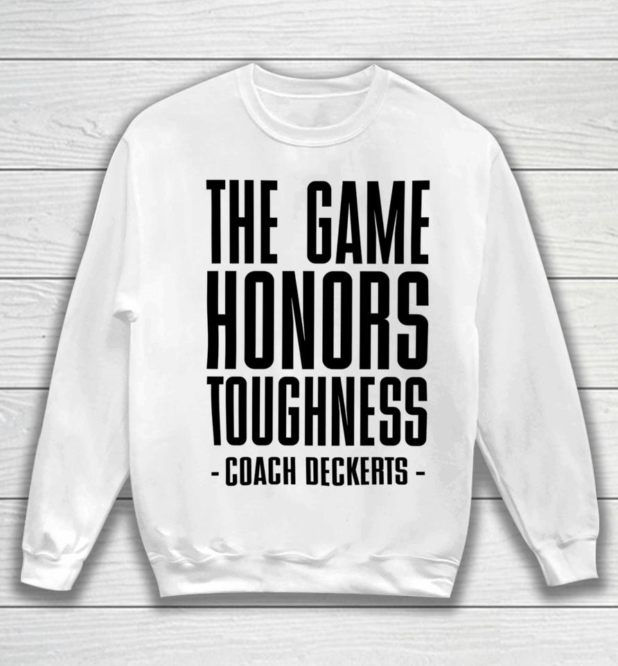 The Game Honors Toughness Coach Deckerts Sweatshirt
