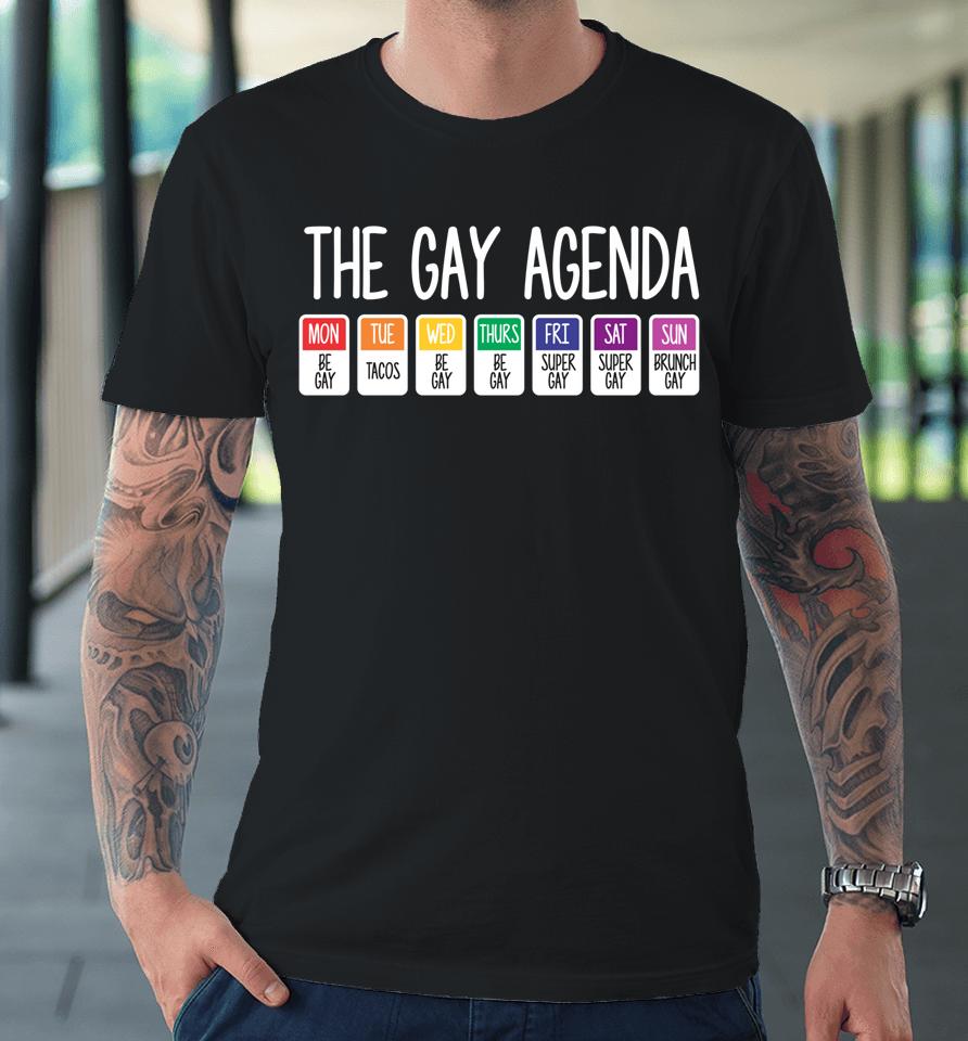 The Gay Weekly Agenda Funny Lgbt Pride Rainbow Premium T-Shirt