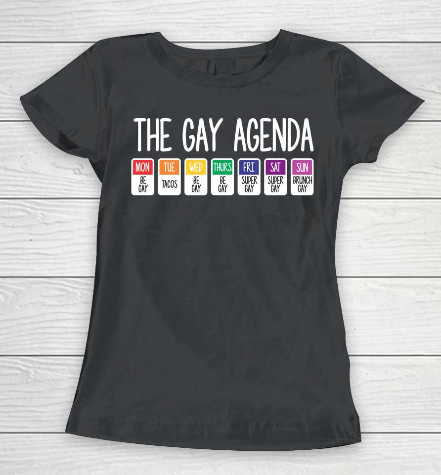 The Gay Weekly Agenda Funny Lgbt Pride Rainbow Women T-Shirt