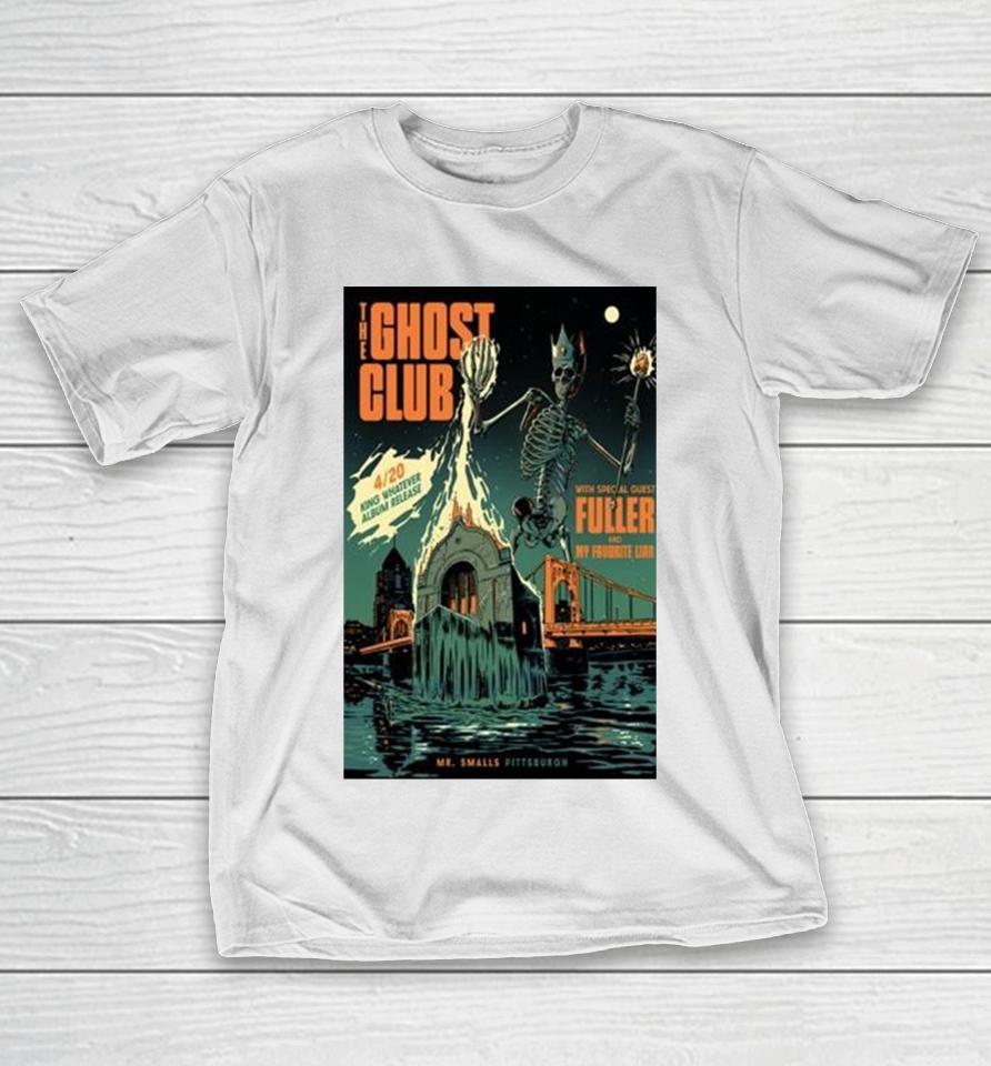 The Ghost Club Mr. Smalls Theatre Millvale, Pa April 20 2024 T-Shirt