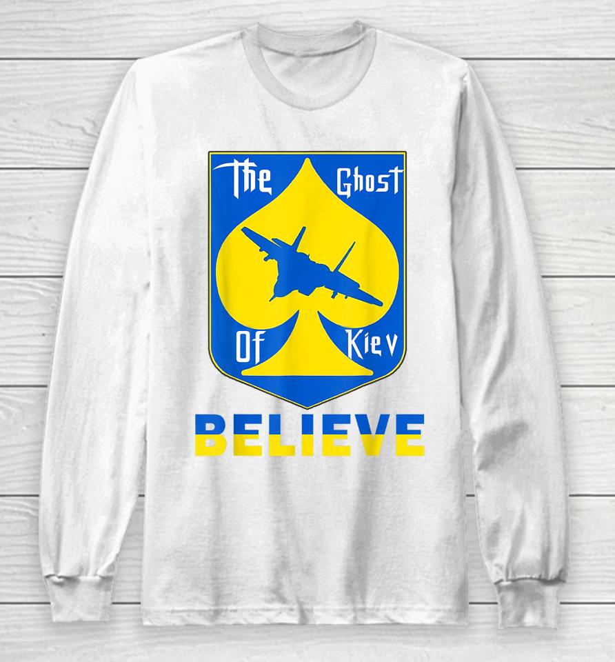 The Ghost Of Kyiv Believe Long Sleeve T-Shirt