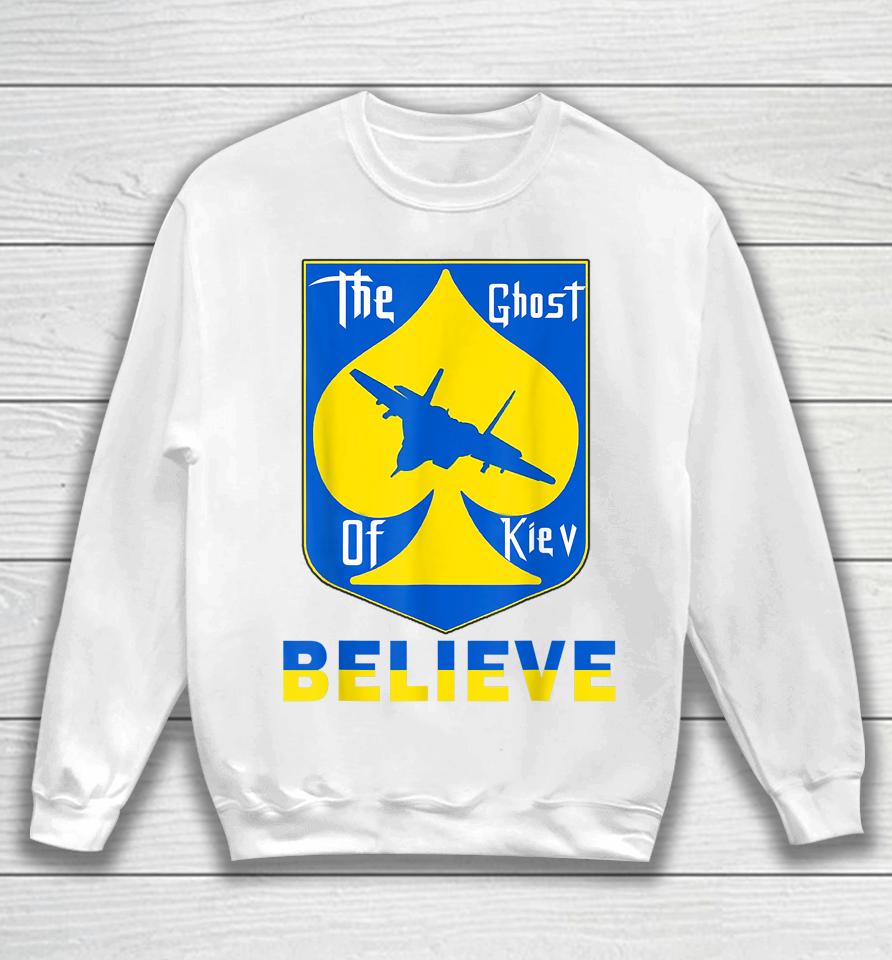 The Ghost Of Kyiv Believe Sweatshirt
