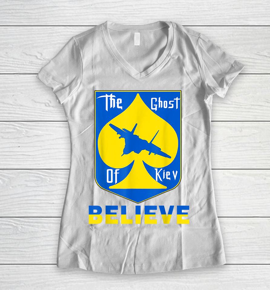 The Ghost Of Kyiv Believe Women V-Neck T-Shirt