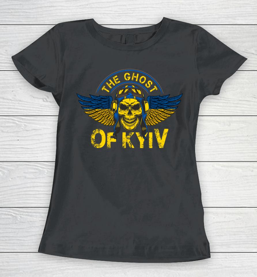 The Ghost Of Kyiv Support Ukraine Free Ukrainian Women T-Shirt