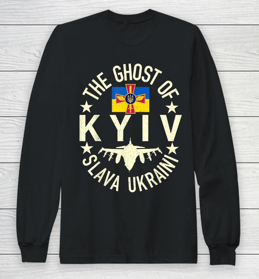The Ghost Of Kyiv Support Ukraine Long Sleeve T-Shirt