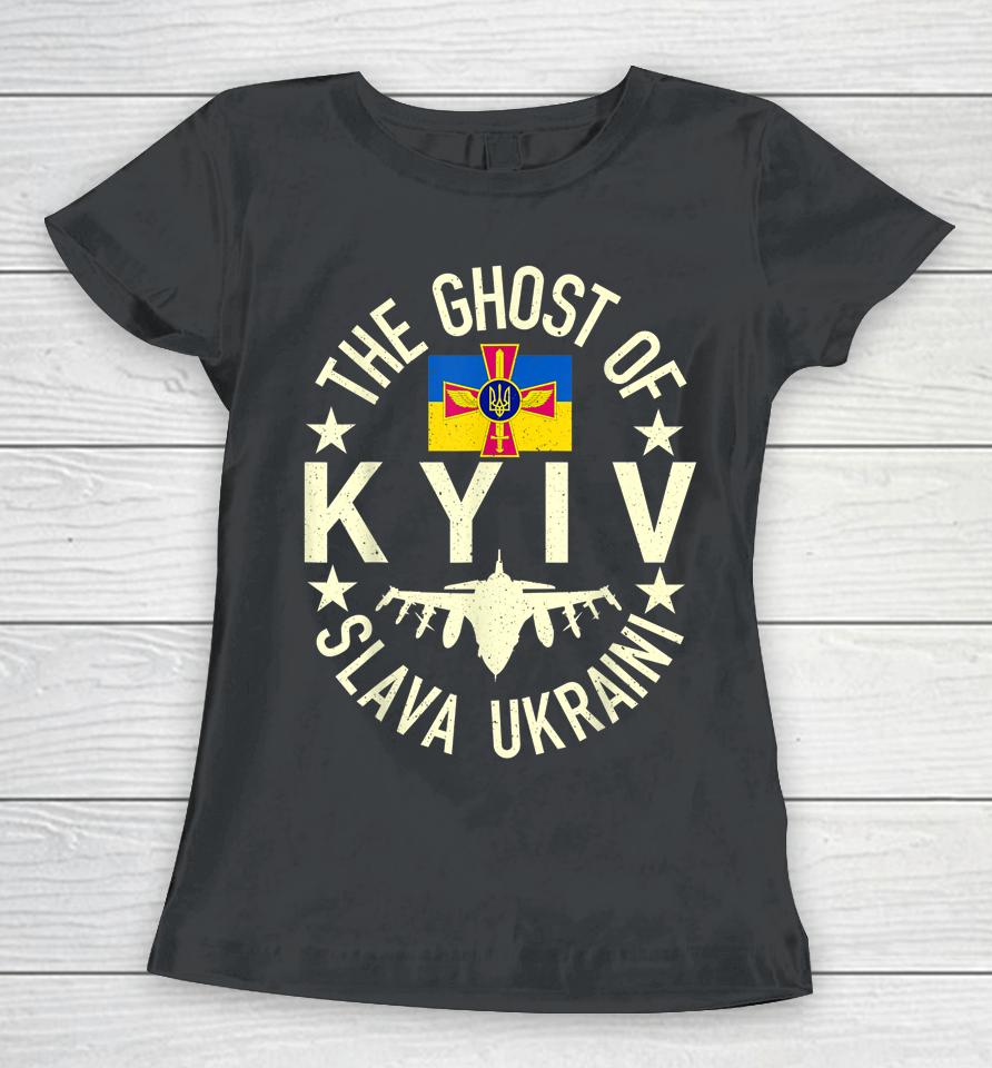 The Ghost Of Kyiv Support Ukraine Women T-Shirt