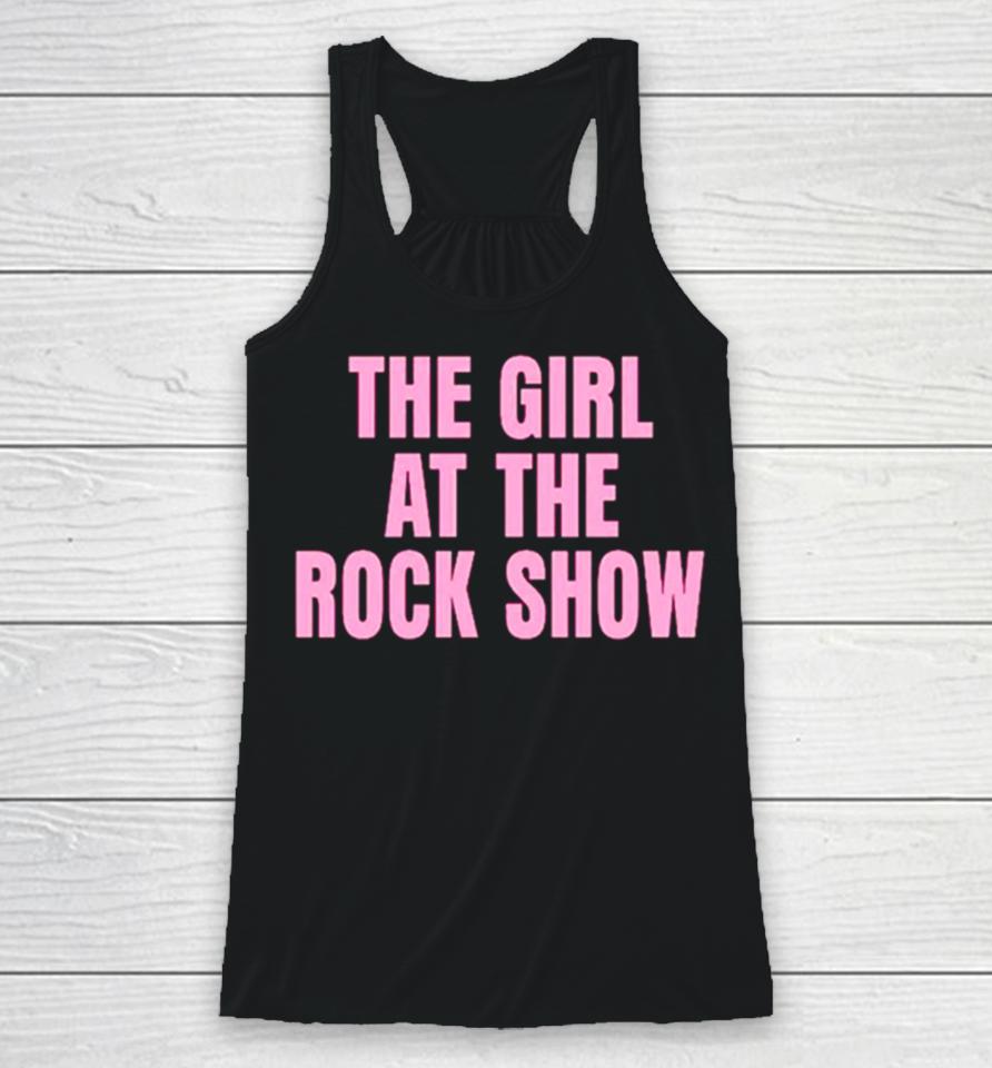 The Girl At The Rock Show Racerback Tank