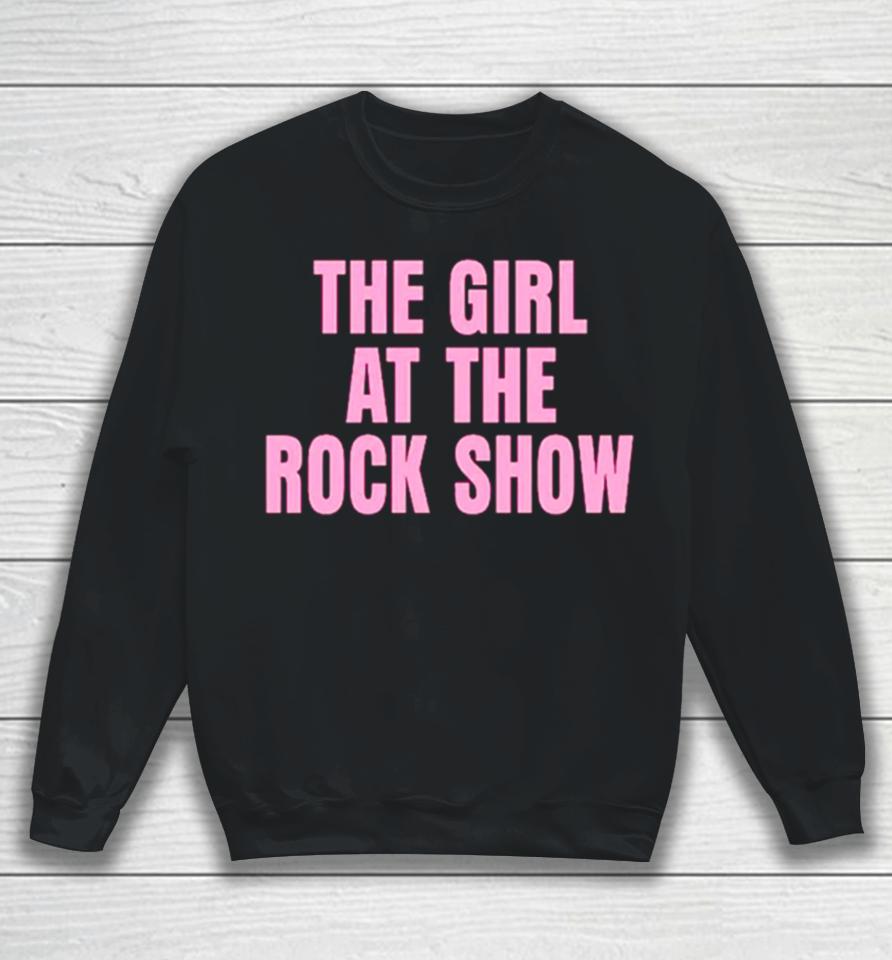 The Girl At The Rock Show Sweatshirt