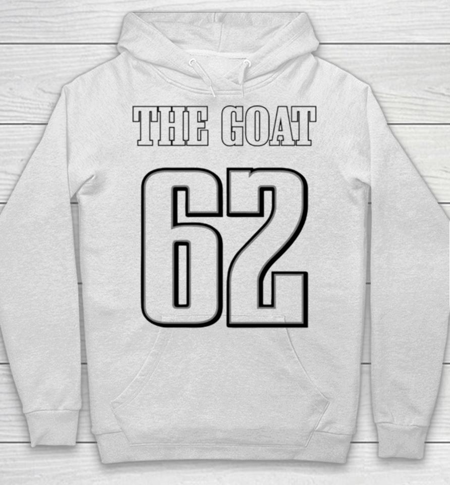 The Goat 62 Jason Kelce Eagles Football Player Hoodie