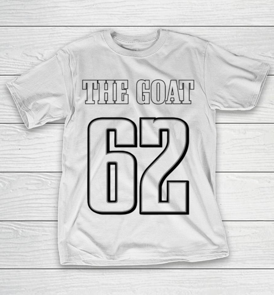 The Goat 62 Jason Kelce Eagles Football Player T-Shirt
