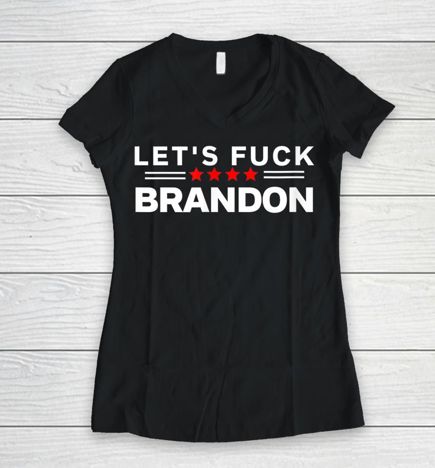 The Good Liars Let's Fuck Brandon Women V-Neck T-Shirt