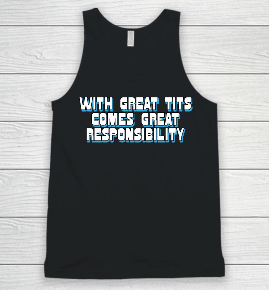 The Good  Shop With Great Tits Comes Great Responsibility Unisex Tank Top