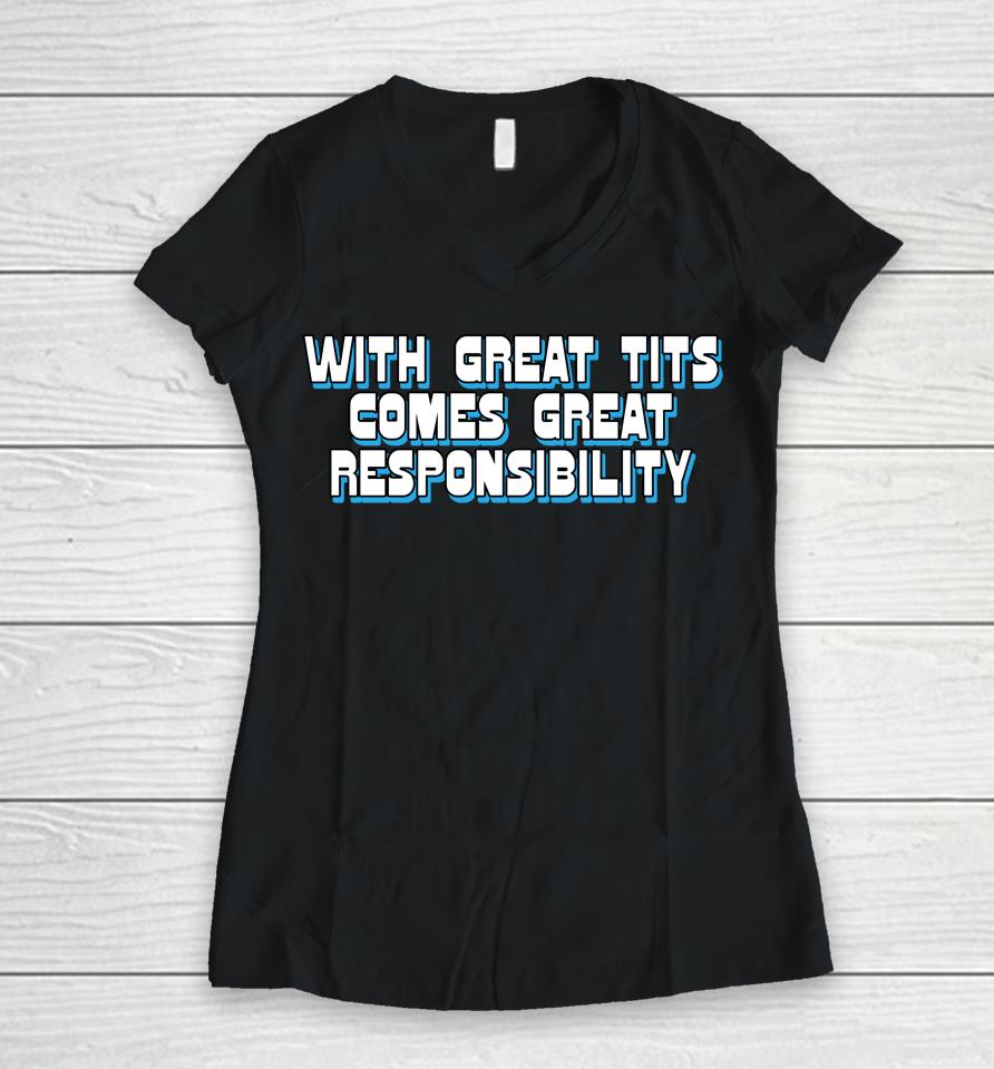 The Good  Shop With Great Tits Comes Great Responsibility Women V-Neck T-Shirt