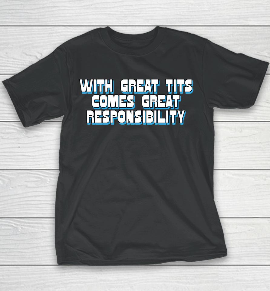 The Good  Shop With Great Tits Comes Great Responsibility Youth T-Shirt