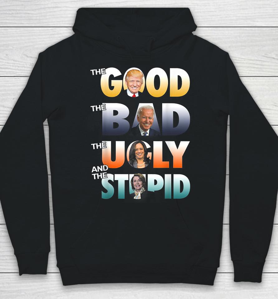 The Good Trump The Bad Biden The Good The Bad The Ugly Hoodie
