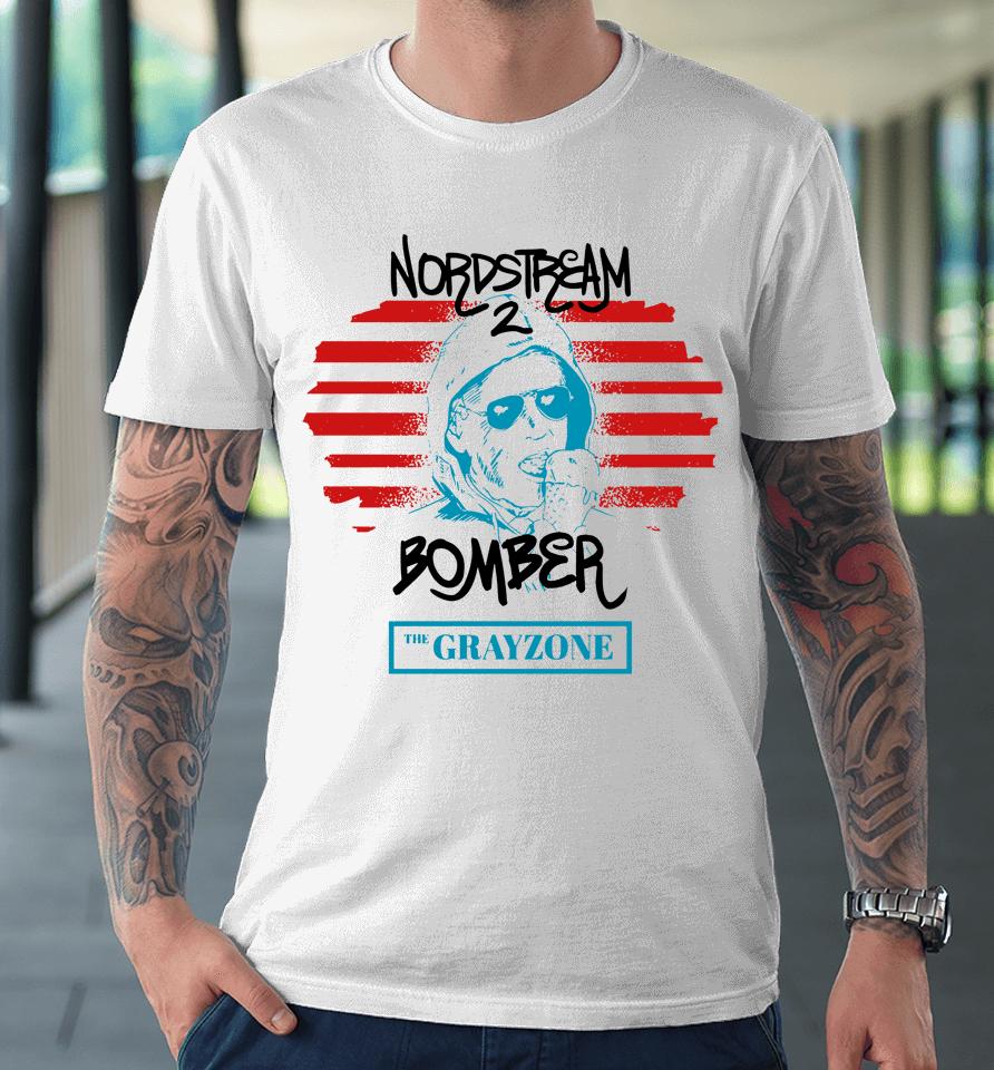 The Grayzone Nordstream Bomber Premium T-Shirt