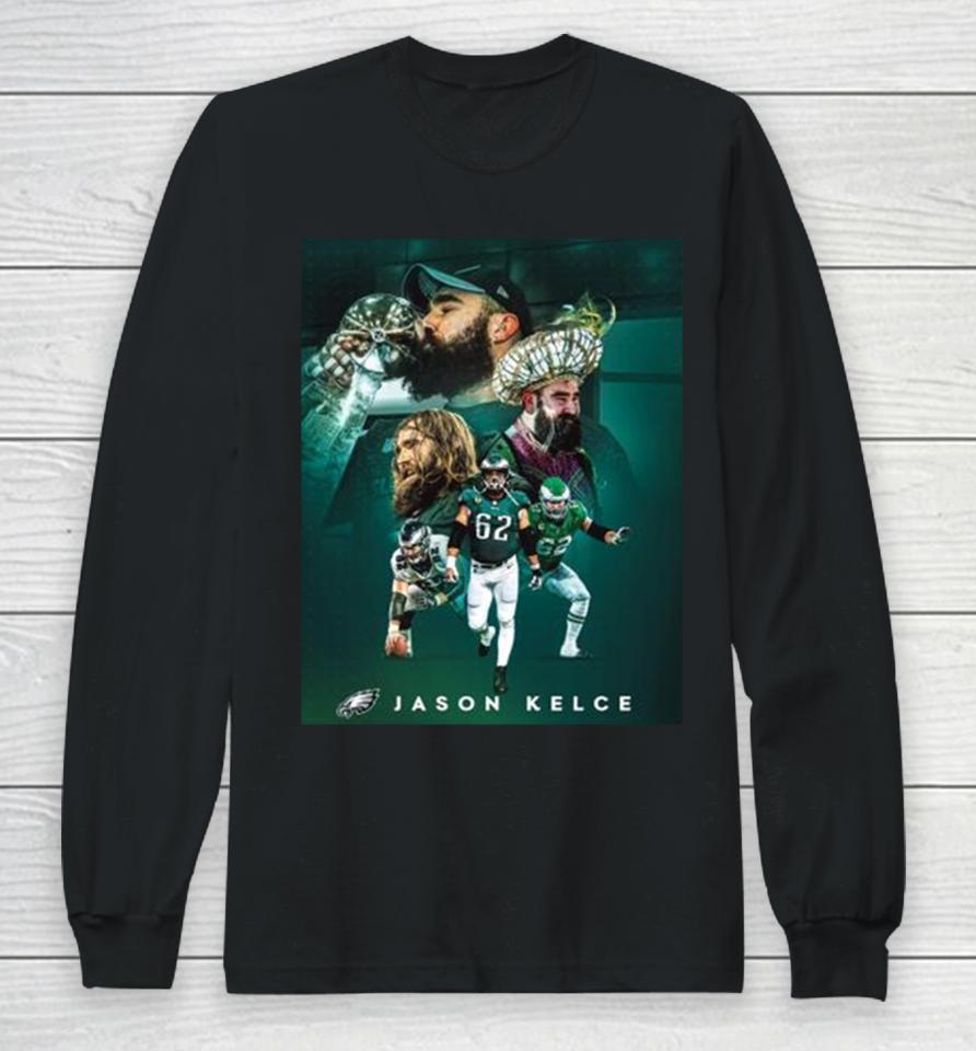 The Greatest To Ever Do It Congratulations On An Incredible Nfl Career Jason Kelce Philadelphia Eagles Long Sleeve T-Shirt