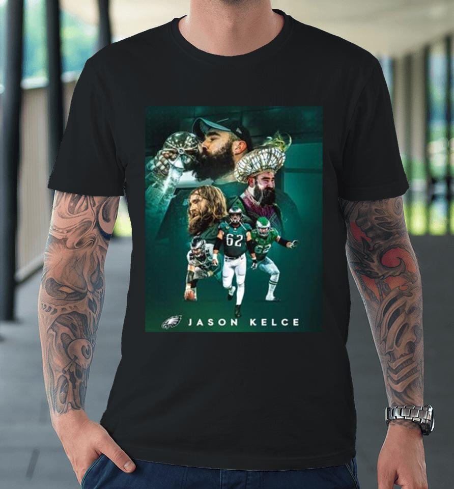 The Greatest To Ever Do It Congratulations On An Incredible Nfl Career Jason Kelce Philadelphia Eagles Premium T-Shirt