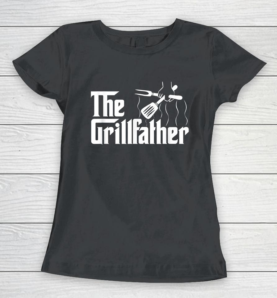 The Grillfather Women T-Shirt