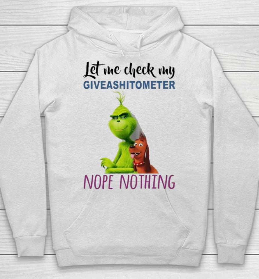 The Grinch And Max Let Me Check My Giveashitometer Nope Nothing Sweatshirts Hoodie