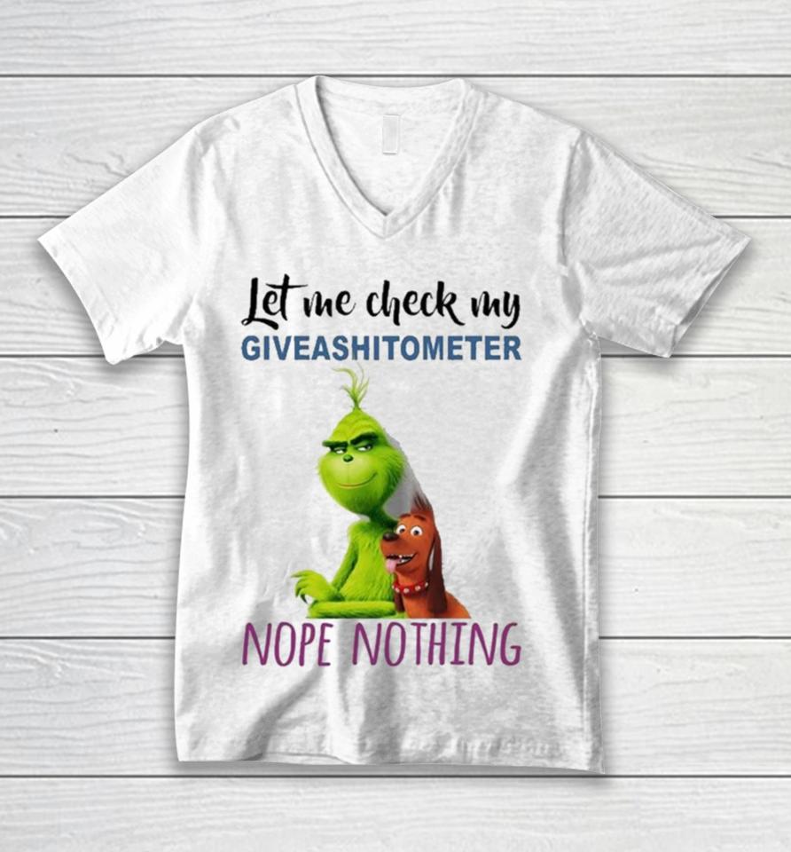 The Grinch And Max Let Me Check My Giveashitometer Nope Nothing Sweatshirts Unisex V-Neck T-Shirt