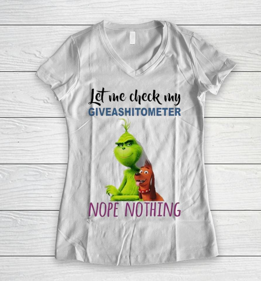 The Grinch And Max Let Me Check My Giveashitometer Nope Nothing Sweatshirts Women V-Neck T-Shirt