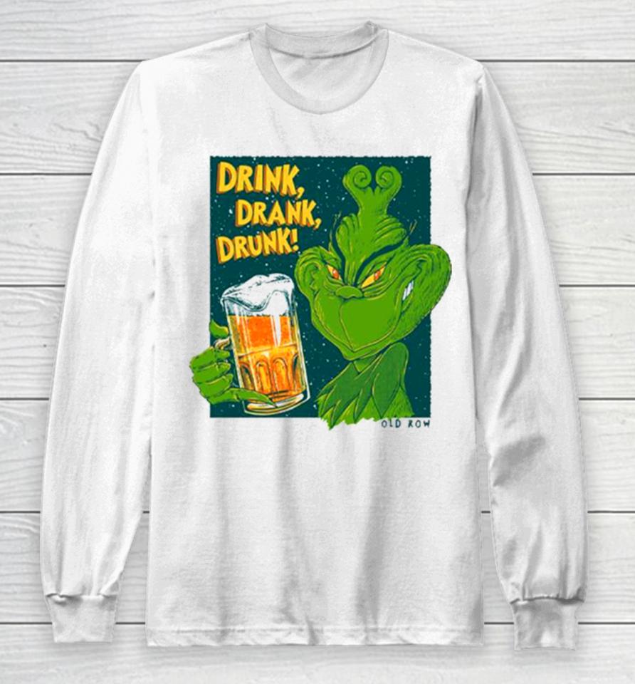The Grinch Drink Drank Drunk Beer Long Sleeve T-Shirt