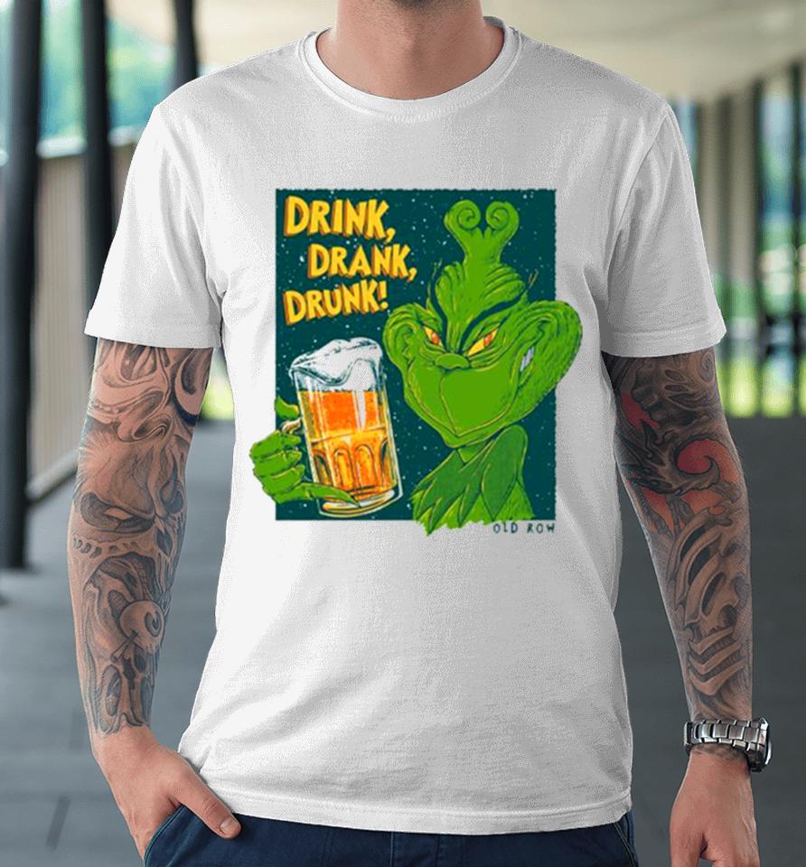 The Grinch Drink Drank Drunk Beer Premium T-Shirt