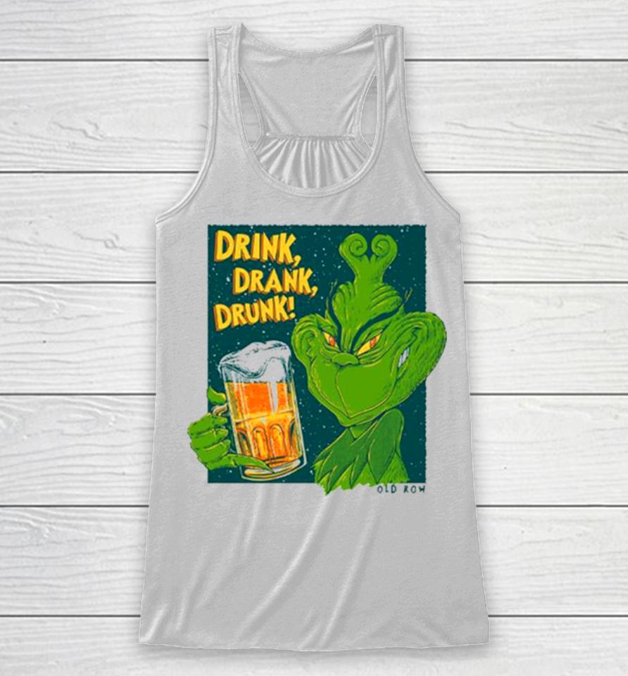 The Grinch Drink Drank Drunk Beer Racerback Tank