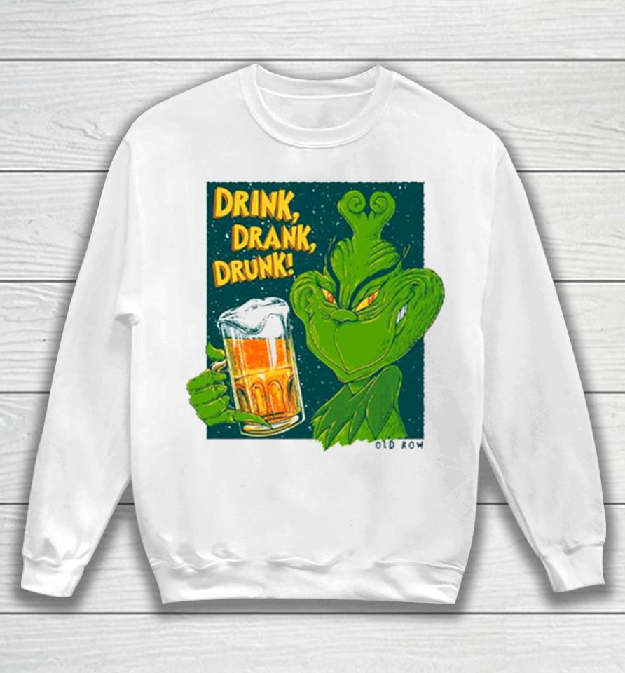 The Grinch Drink Drank Drunk Beer Sweatshirt