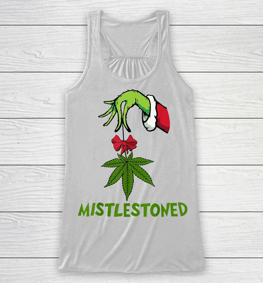 The Grinch Hand Holding Weed Mistlestoned Christmas Racerback Tank