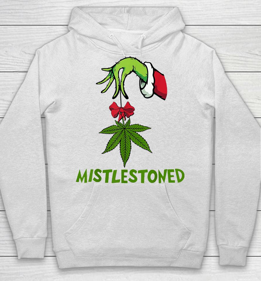 The Grinch Hand Holding Weed Mistlestoned Christmas Hoodie