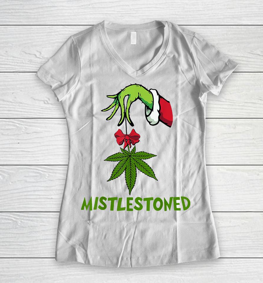 The Grinch Hand Holding Weed Mistlestoned Christmas Women V-Neck T-Shirt