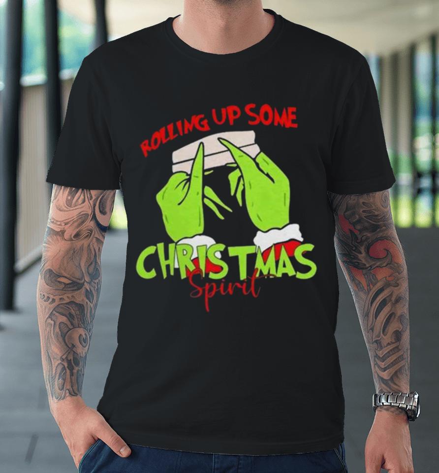 The Grinch Hand Rolling Up Some Christmas Spirit Christmas 2023 Premium T-Shirt
