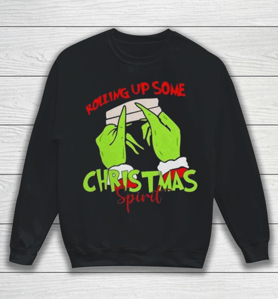 The Grinch Hand Rolling Up Some Christmas Spirit Christmas 2023 Sweatshirt