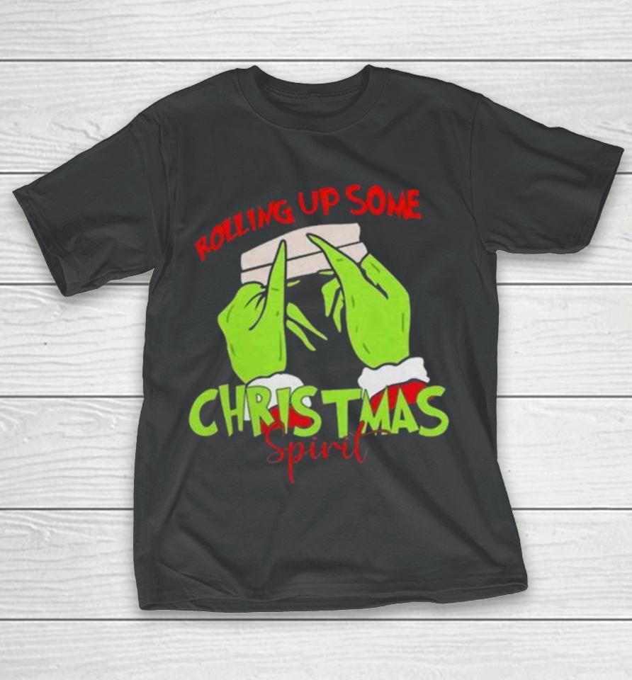 The Grinch Hand Rolling Up Some Christmas Spirit Christmas 2023 T-Shirt