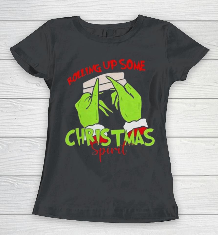 The Grinch Hand Rolling Up Some Christmas Spirit Christmas 2023 Women T-Shirt