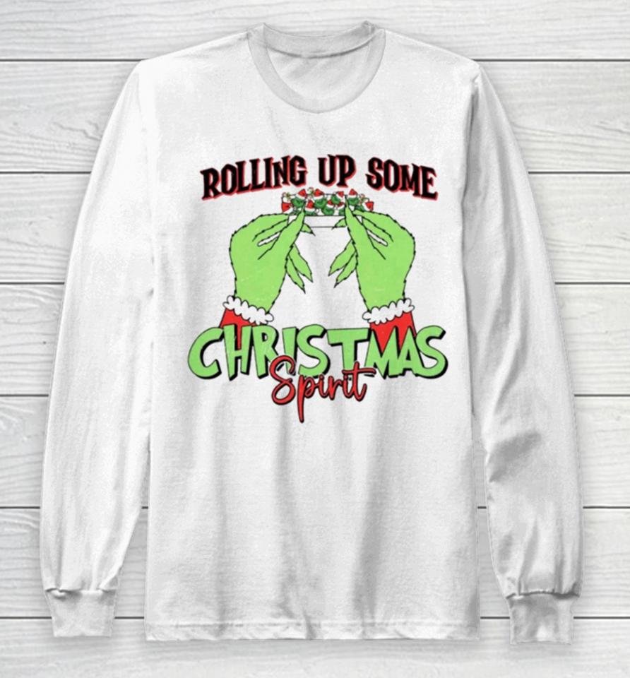 The Grinch Rolling Up Some Christmas Spirit Long Sleeve T-Shirt