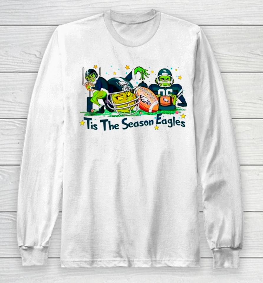 The Grinch Tis The Season Eagles Football Long Sleeve T-Shirt