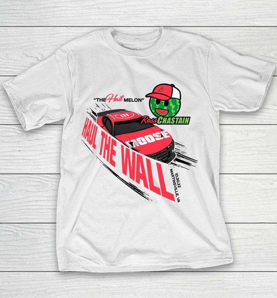 The Hail Melon Haul The Wall Ross Chastain Youth T-Shirt